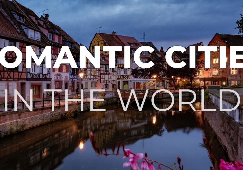 10 Most Romantic Cities in the World